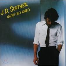 J.D. SOUTHER - YOU'RE ONLY LONELY
