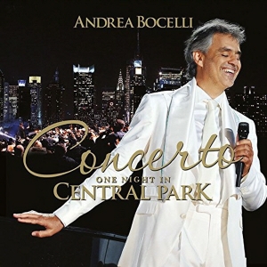 ANDREA BOCELLI - CONCERTO [ONE NIGHT IN CENTRAL PARK]