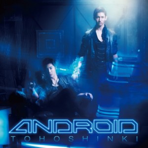 동방신기(TVXQ!) - ANDROID [CD]