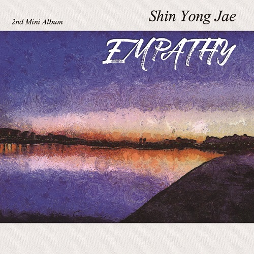 申容财(SHIN YONG JAE) - EMPATHY