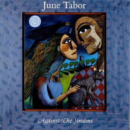 JUNE TABOR - AGAINST THE STREAMS