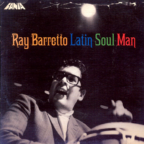 RAY BARRETTO - LATIN SOUL MAN