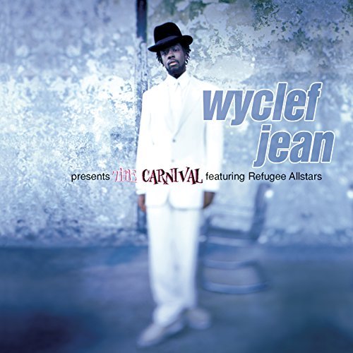 WYCLEF JEAN - PRESENTS THE CARNIVAL FEATURING THE REFUGEE ALL STARS [USA]
