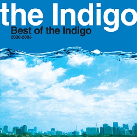 THE INDIGO - BEST OF THE INDIGO 2000~2006