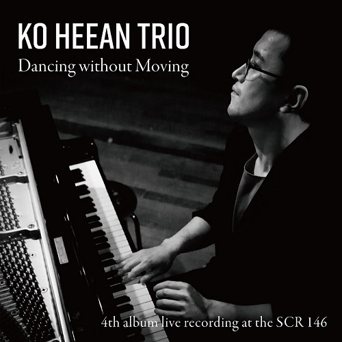 KO HEEAN TRIO - DANCING WITHOUT MOVING