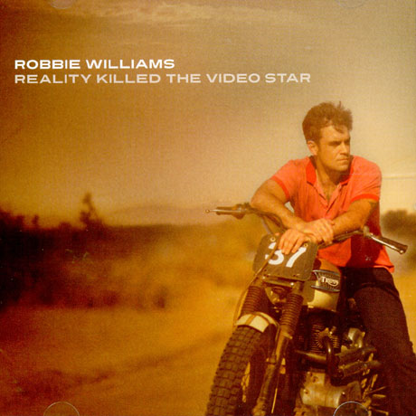 ROBBIE WILLIAMS - REALITY KILLED THE VIDEO STAR