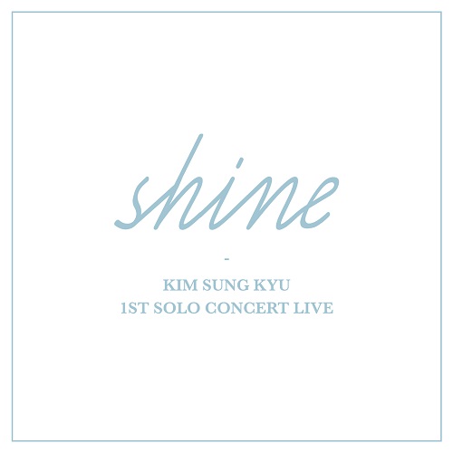 金圣圭(KIM SUNG KYU) - 1ST SOLO CONCERT LIVE "SHINE"