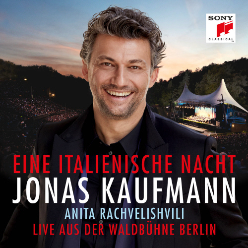 JONAS KAUFMANN - AN ITALIAN NIGHT: LIVE FROM THE WALDBUHNE BERLIN