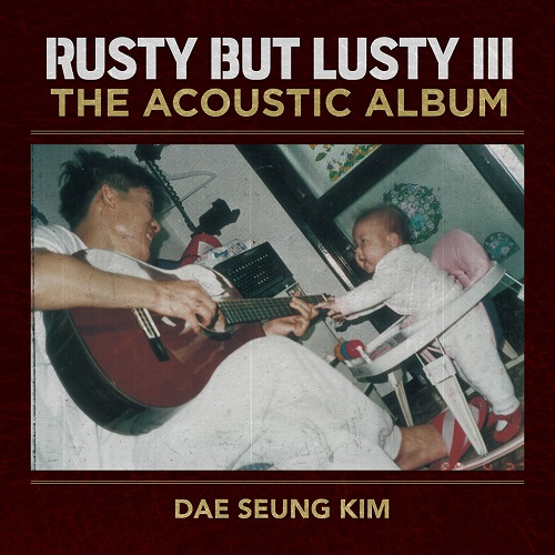 김대승(KIM DAE SEUNG) - RUSTY BUT LUSTY III THE ACOUSTIC ALBUM