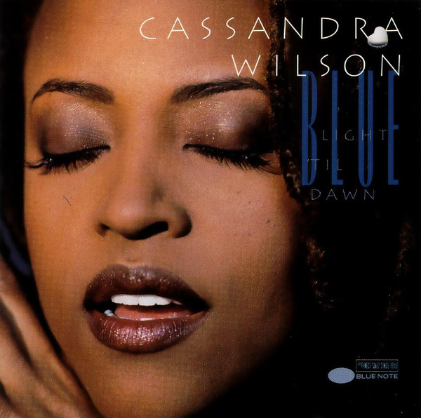 CASSANDRA WILSON - BLUE LIGHT 'TIL DAWN
