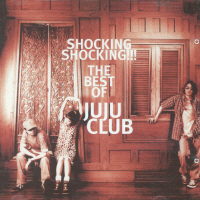 주주클럽(JUJU CLUB) - THE BEST OF [SHOCKING SHOCKING!!!]