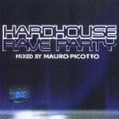 MAURO PICOTTO - HARDHOUSE RAVE PARTY