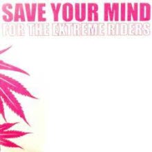 V.A - SAVE YOUR MIND [FOR THE EXTREME RIDERS]