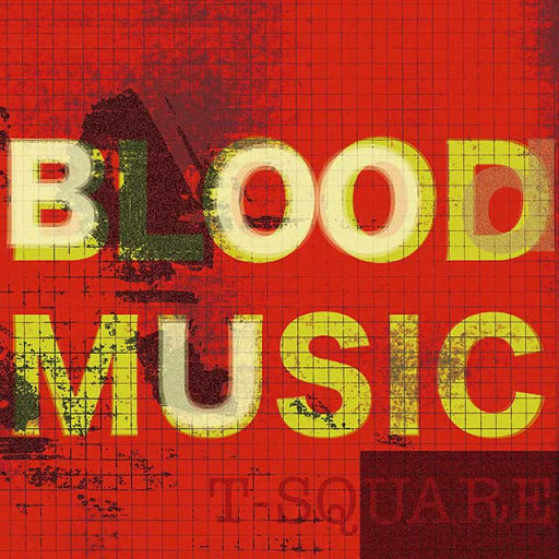 T-SQUARE - BLOOD MUSIC