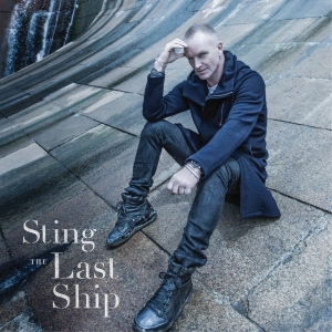 STING - THE LAST SHIP [DELUXE EDITION]
