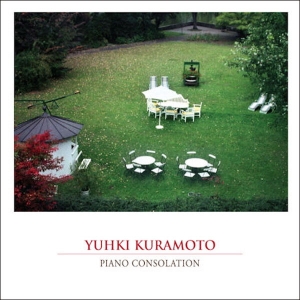 YUHKI KURAMOTO - PIANO CONSOLATION