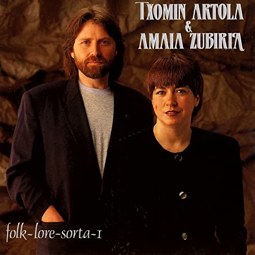 TXOMIN ARTOLA & AMAIA ZUBIRIA - FOLK-LOVE-SORTA -I