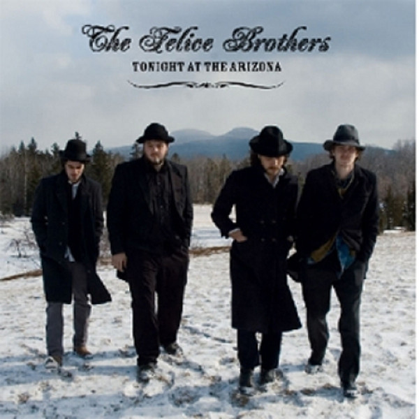 THE FELICE BROTHERS – TONIGHT AT THE ARIZONA