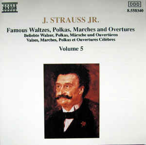 V.A - J.STRAUSS JR.: FAMOUS WALTZES,POLKAS,MARCHES AND OVERTURES,VOLUME 5