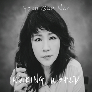 나윤선(YOUN SUN NAH) - WAKING WORLD