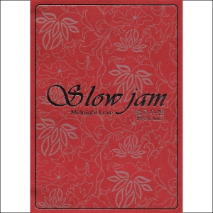 슬로우잼(SLOW JAM) - MIDNIGHT LOVE