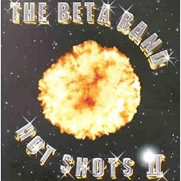 THE BETA BAND - HOT SHOTS II [LIMITED EDITION DIGIPACK] [수입]