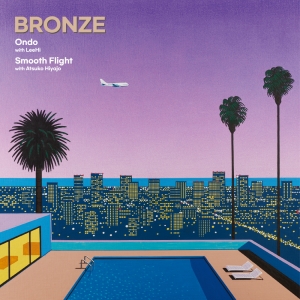 브론즈(BRONZE) - ONDO WITH LEEHI / SMOOTH FLIGHT WITH ATSUKO HIYAJO [7인치] [LP/VINYL]