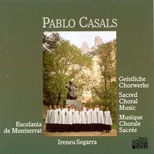 ESCOLANIA DE MONTSERRAT - PABLO CASALS: SACRED CHORAL MUSIC [수입]