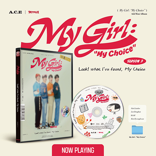 A.C.E - [My Girl : “My Choice” (My Girl Season 3 : Look! what I've found, My Choice)]